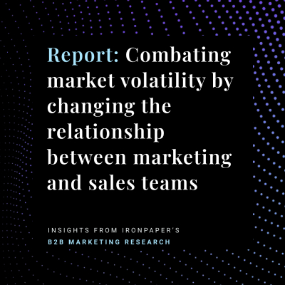 Report- Combating Market Volitility by Changing the Relationship Between Marketing and Sales Teams