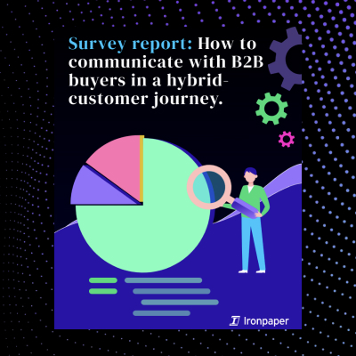 Survey Report- How to Communicate With B2B Buyers in a Hybrid Customer Journey