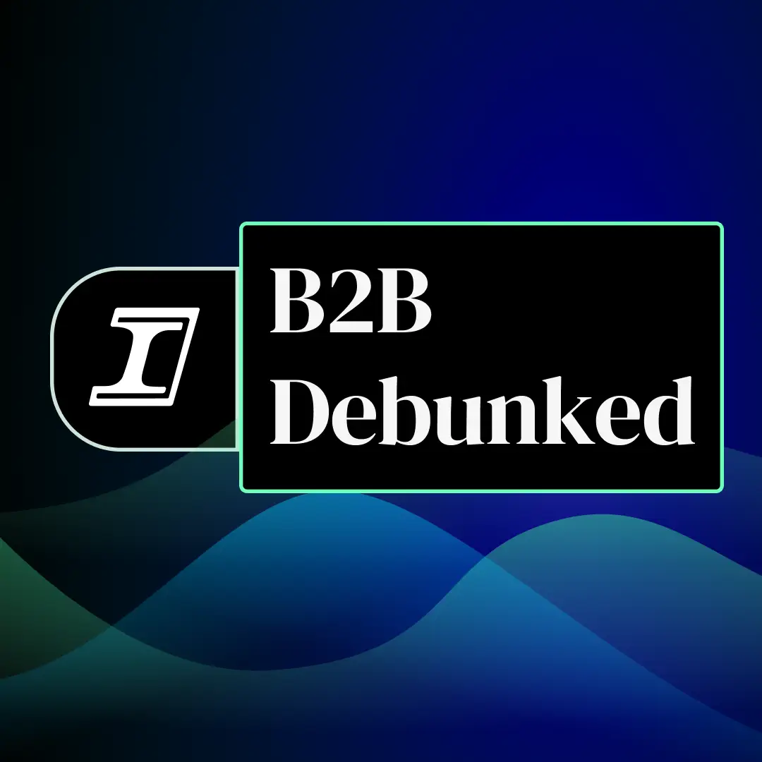 B2B Debunked