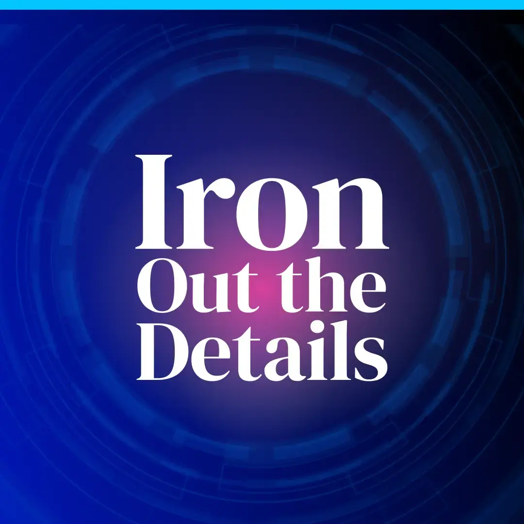 Iron Out The Details