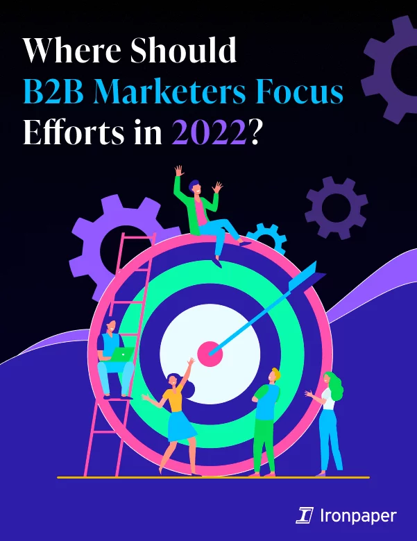 Research report: How B2B Marketers Can Make the Most Impact in 2022.