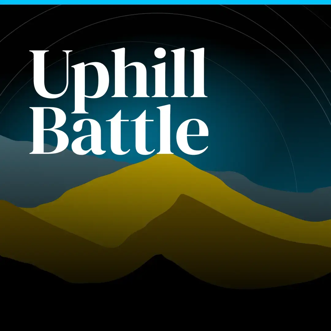 Uphill Battle